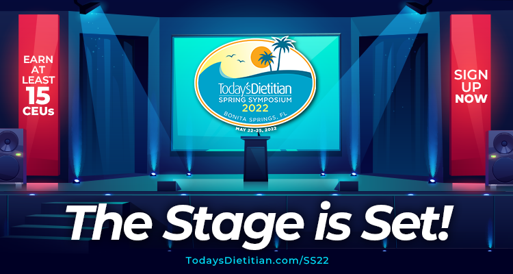 The Stage is Set! 2022 Today's Dietitian Spring Symposium | #TDVirtualSymposium